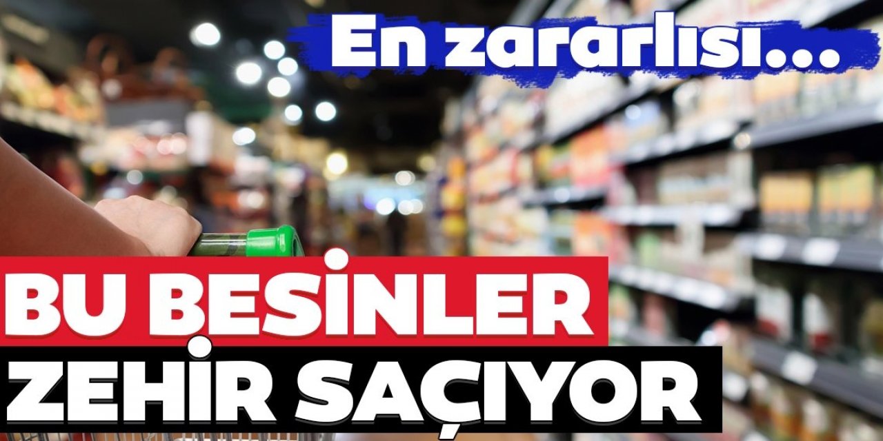 Bir çoğu soframızda bulunuyor! Zehirli yiyecekleri bakanlık açıkladı