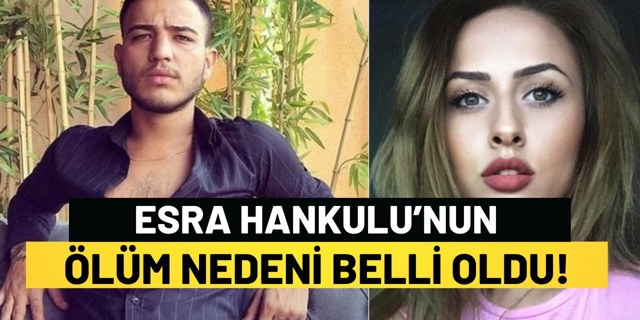 Ümitcan Uygun’un Evinde Ölü Bulunan Esra Hankulu’nun Ölüm Nedeni Belli Oldu!