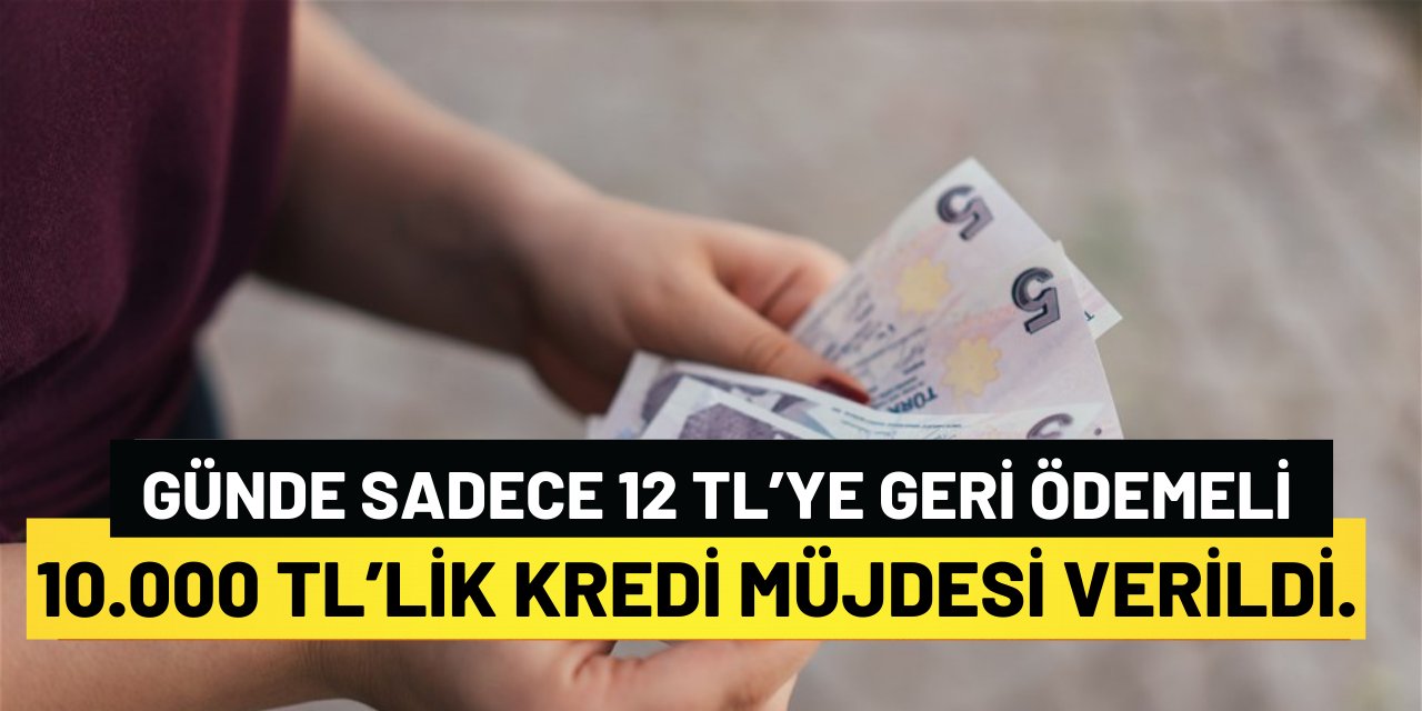 Vatandaşları Sevindirecek Kredi Haberleri Geldi! Günde Sadece 12 Tl’ye Geri Ödemeli Olarak 10.000 Tl’lik Kredi Müjdesi Verildi.