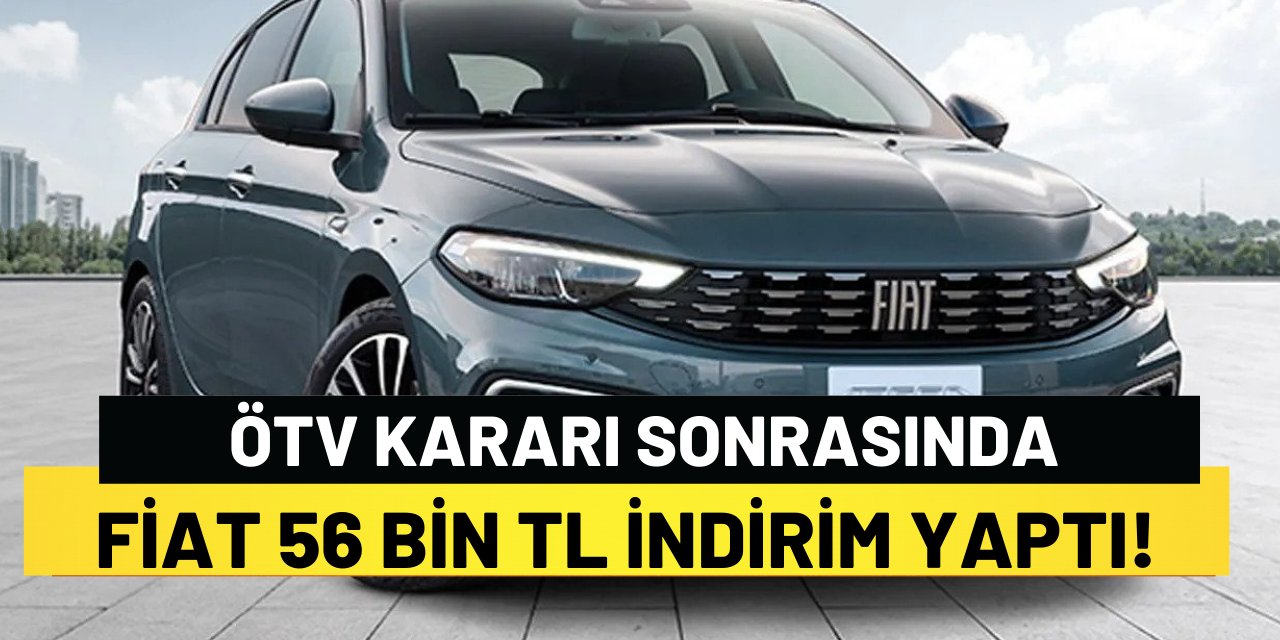 ÖTV Kararı Sonrasında Fiat 56 Bin TL İndirim Yaptı!