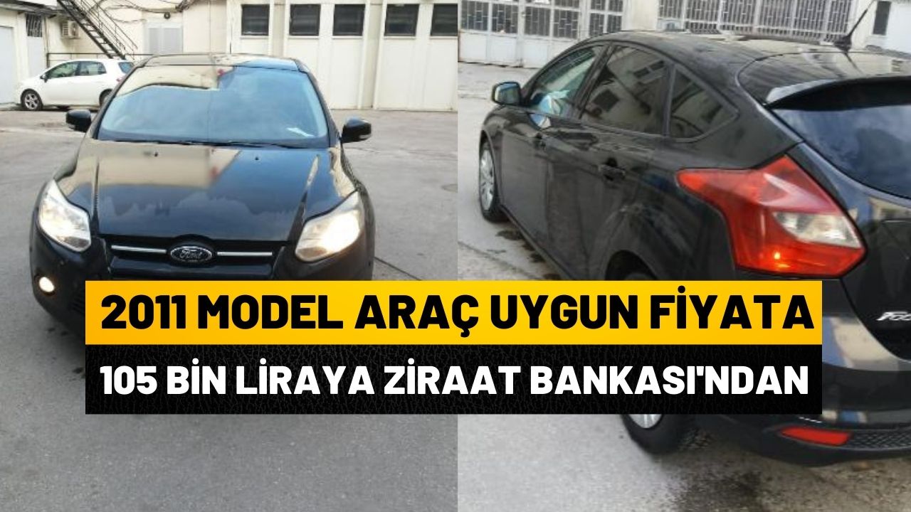 Yeni nesil Ford Focus 105 bin lira: Ziraat Bankası satıyor!