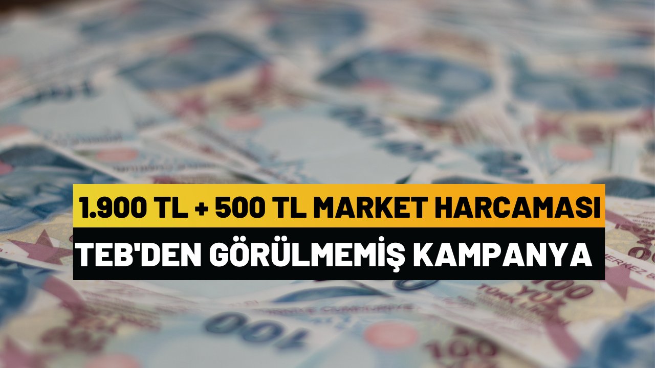 TEB emeklilere 1.900 lira veriyor üstüne 500 TL de market alışverişi hediye ediyor