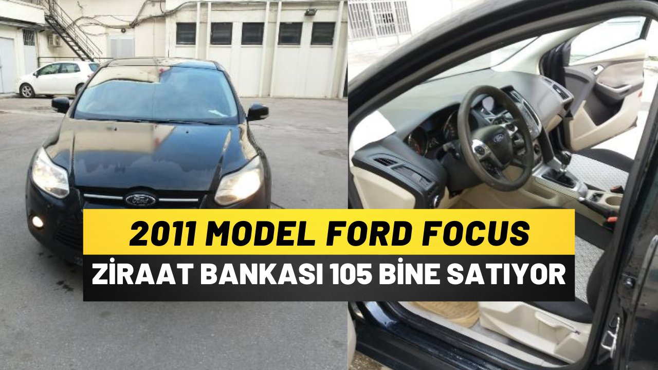 Ford Focus 105 bin lira Ziraat Bankası satıyor