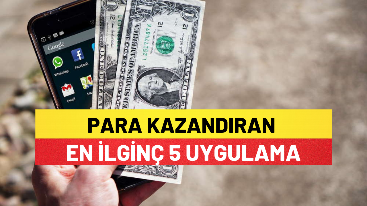Para Kazandıran En İlginç 5 Uygulama