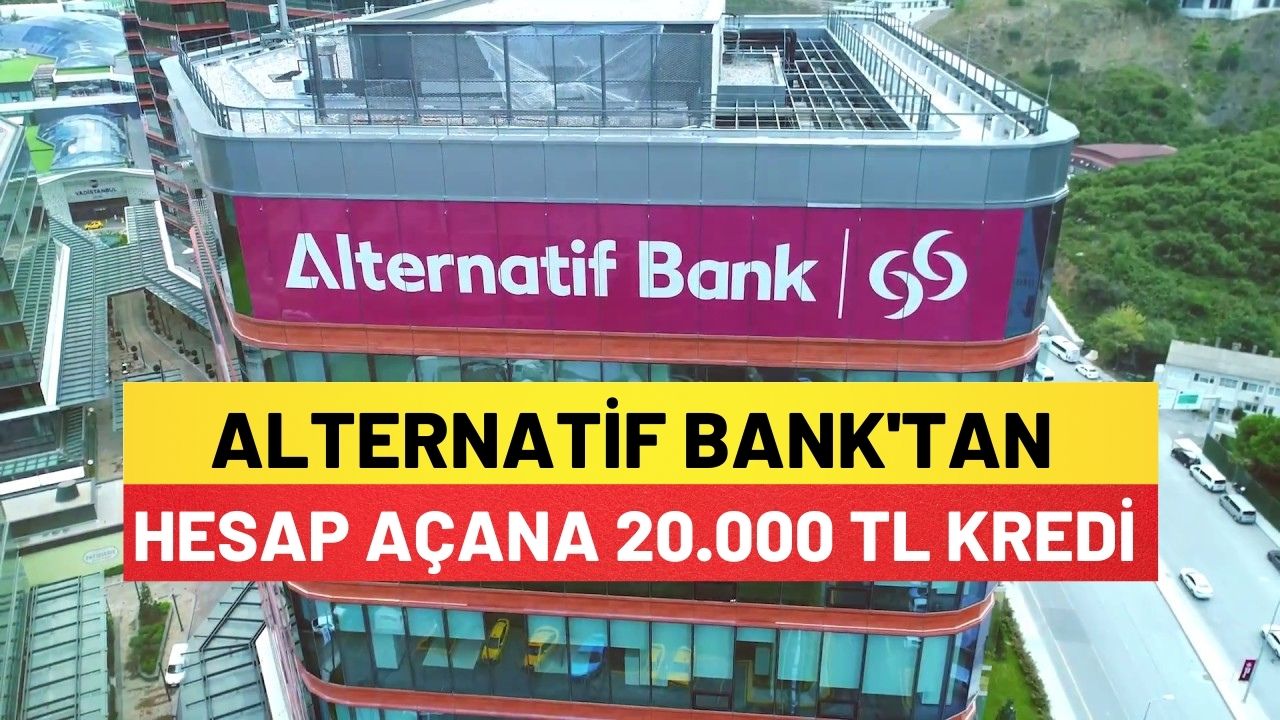 alternatif bank tan hesap acana 20 000 tl kredi