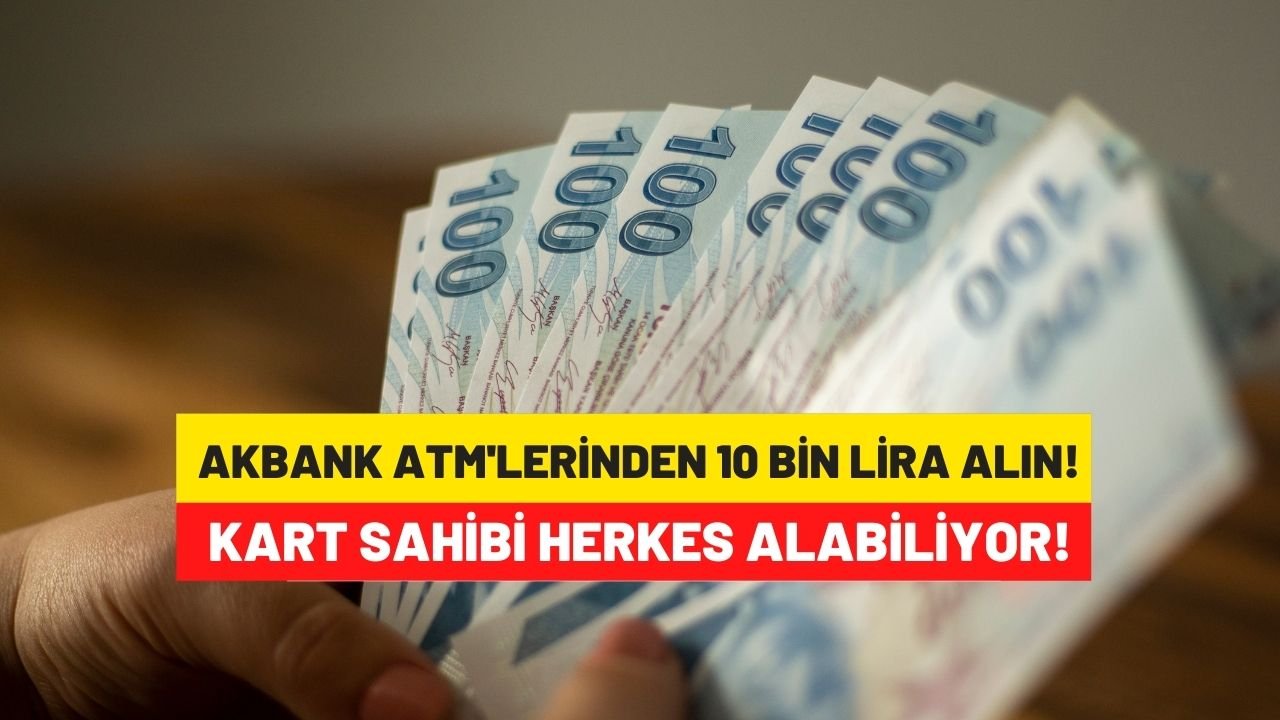 Akbank’tan müjde ATM’lerde anında 10 bin TL kredi