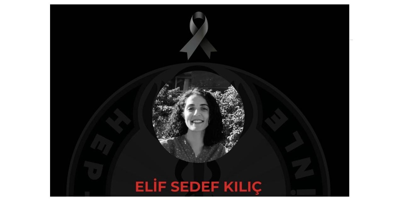 Hemşire Elif Sedef Kılıç Vefat Etti