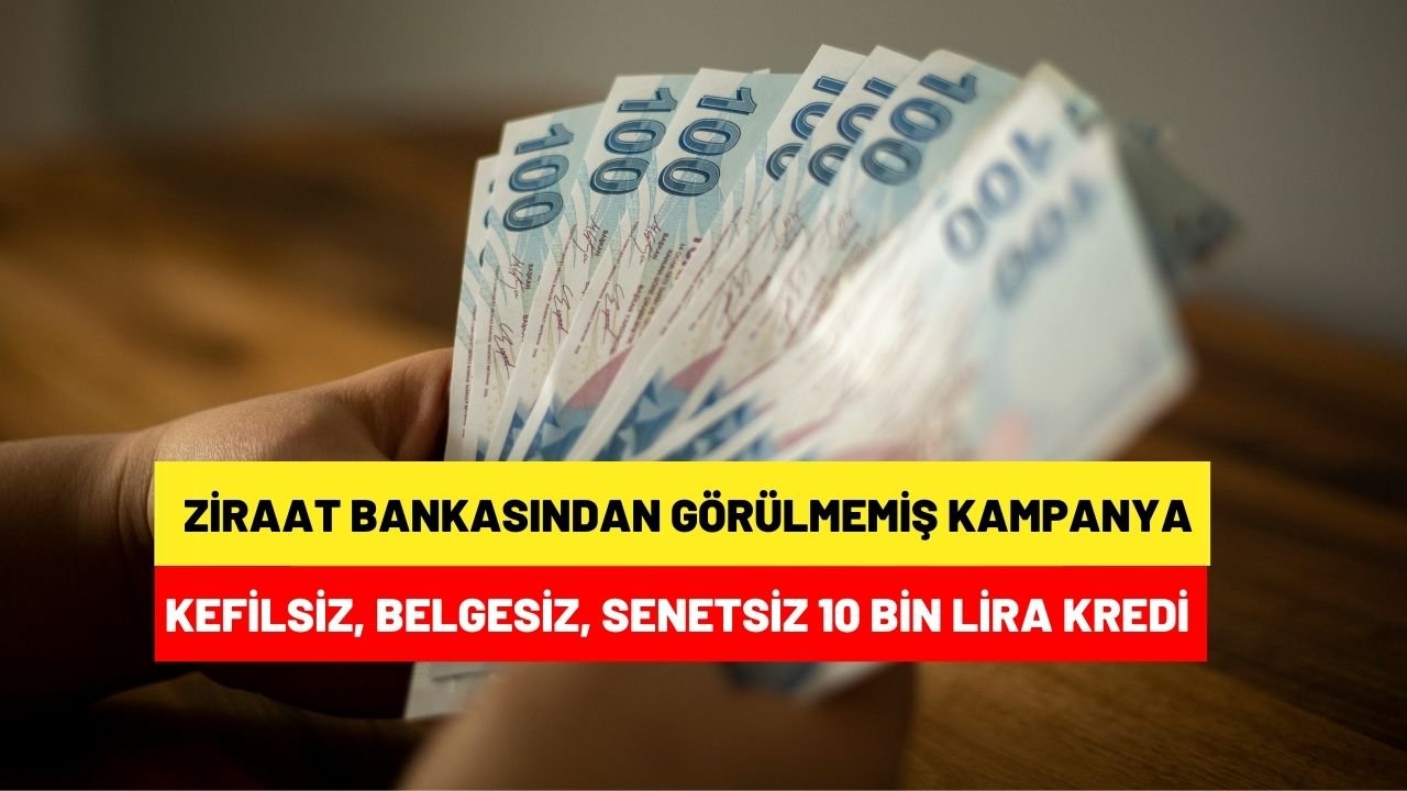 Ziraat Bankası 10 bin lira kredi veriyor üstelik 6 ay geri ödemesiz