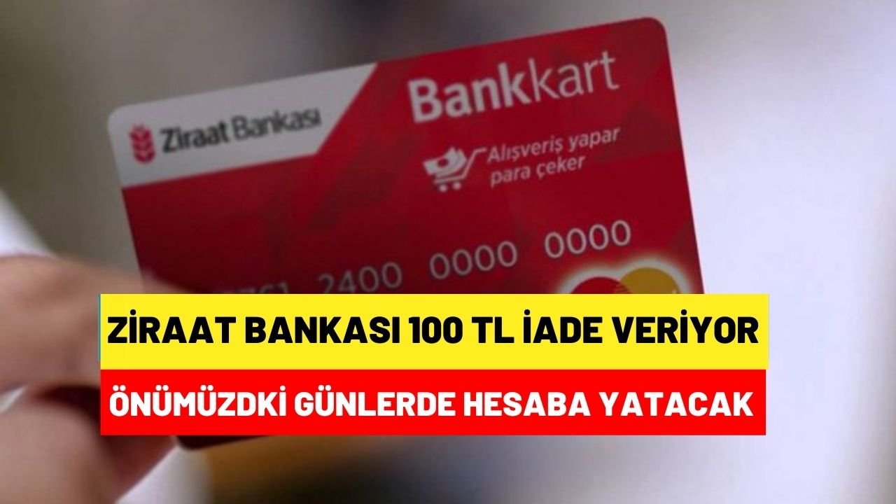Ziraat Banka kartı olanlar dikkat 100 TL ödeme yapılacak