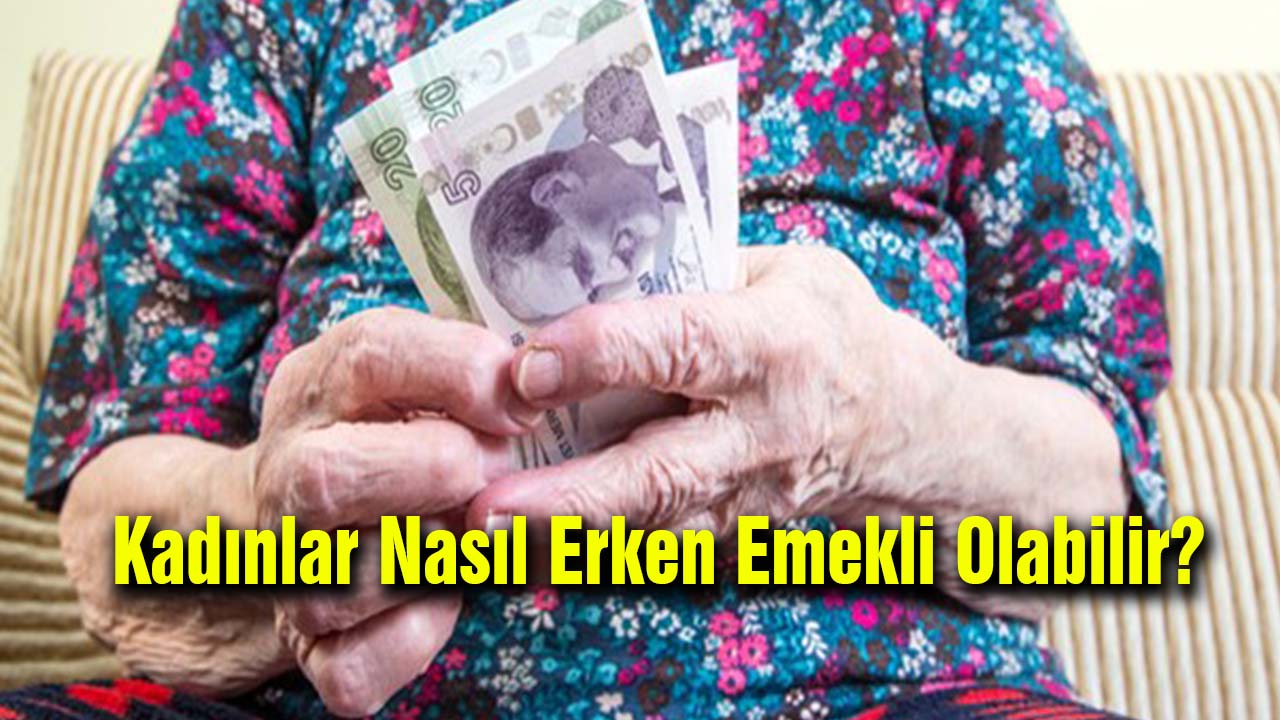 Kadınlar Nasıl Erken Emekli Olabilir?
