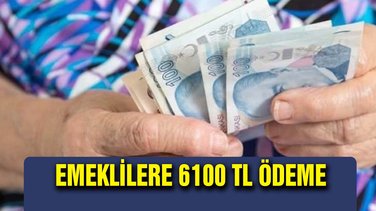 Bu Sabah Açıklandı! Emeklilere Can suyu olacak hamle geldi! 6100 TL ödemeleri başladı