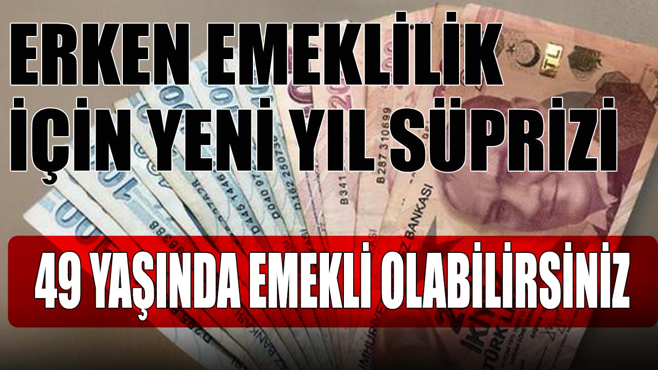 2022 Yılının ilk sürprizi geldi! Erken emeklilik için düğmeye basıldı artık 49 yaşında emekli olabileceksiniz