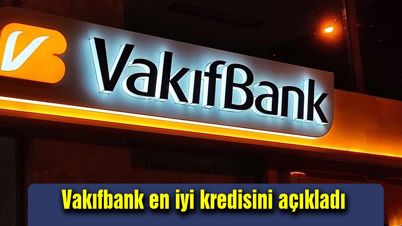 Vakıfbank 15 Bin TL Kredi Kartı 30 Bin TL Krediyi Paket Olarak Verecek!