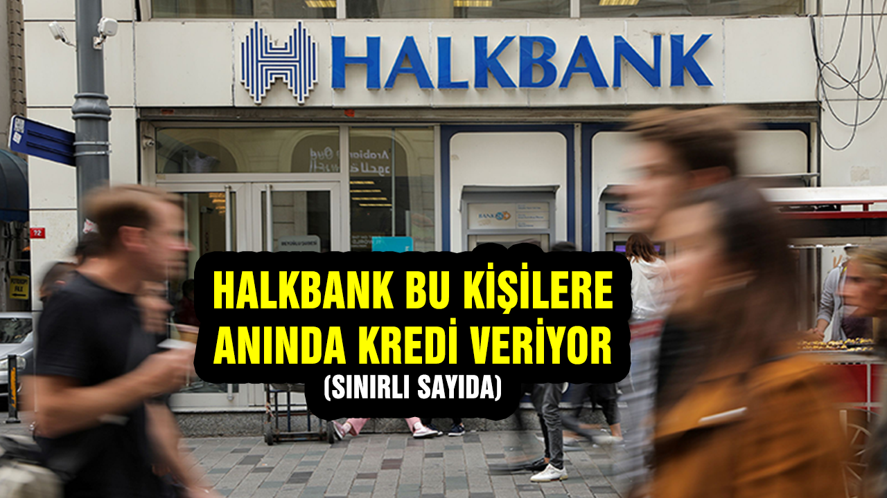 Halkbank vatandaşlara ihtiyaç kredisini duyurdu