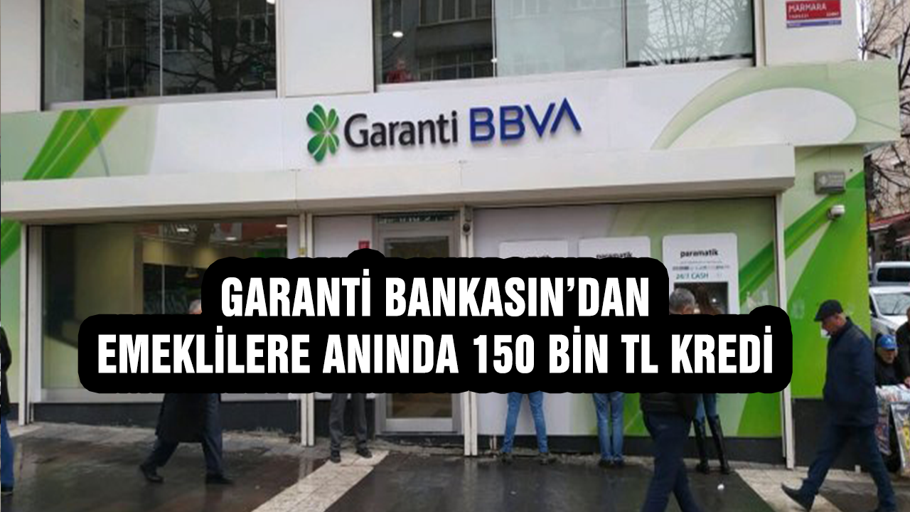 Garanti BBVA bünyesinde emekli vatandaşa kredi kampanyası! 150.000 TL kredi duyurusunu paylaştı