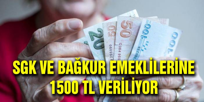 SGK ve Bağkur emeklilerine anında 1.500 TL veriliyor! ATM’den hemen çekebilirsiniz