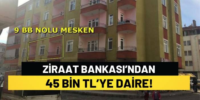 Ziraat Bankası’ndan 45 Bin TL’ye Daire!