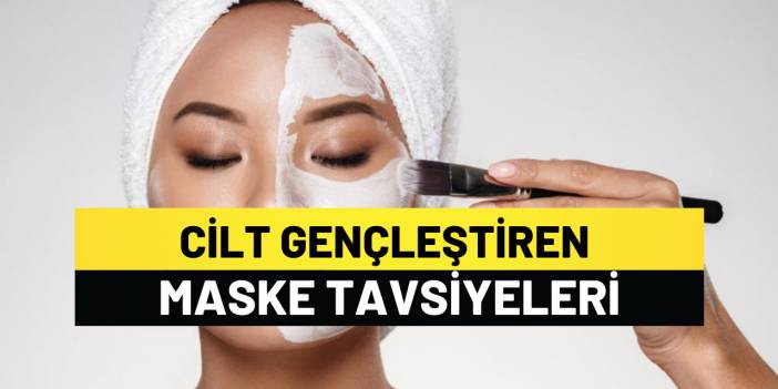 Cilt Gençleştiren Maske Tavsiyeleri