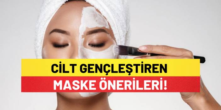 Cilt Gençleştiren Maske Tavsiyeleri