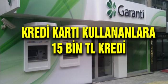 Garanti Bankası Kredi Kartı Kullananlara Faizsiz 15.000 TL Kredi