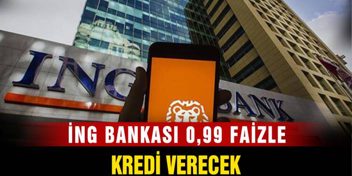 ING Bankası'ndan Muhteşem 0.99 Faizli Kredi