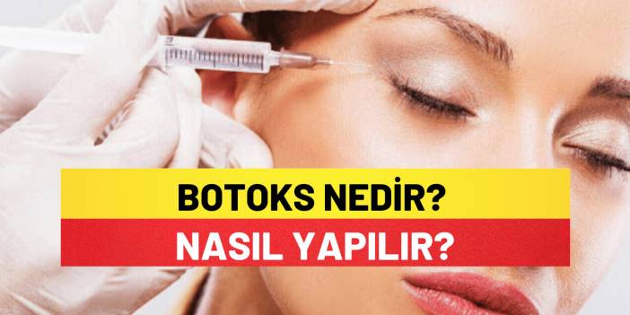 Botoks Nedir? Nasıl Yapılır?