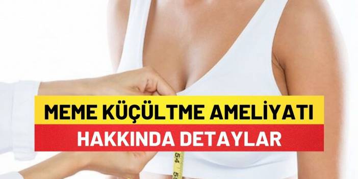 Meme Küçültme Ameliyatı Hakkında Sorulan 20 Soru ve Yanıtı