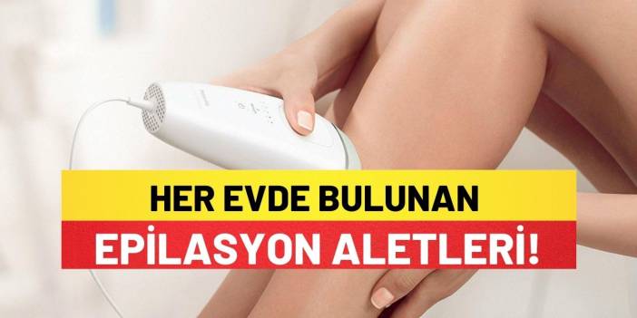 Her Evde Bulunan Epilasyon Aletleri!
