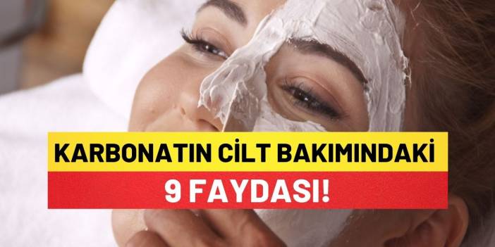 Karbonatın Cilt Bakımındaki 9 Faydası!